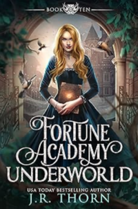 Fortune Academy Underworld: Year Ten eBook Cover, written by J.R. Thorn