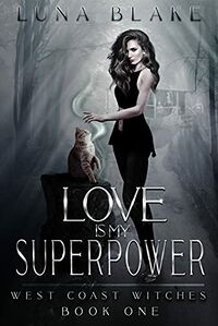 Love is My Superpower eBook Cover, written by Luna Blake