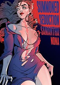 Summoned Seduction: Four Erotic Tales of Supernatural Corruption eBook Cover, written by Samantha Nona