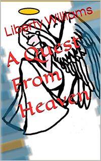 A Quest From Heaven eBook Cover, written by Liberty Williams