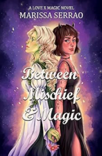 Between Mischief and Magic eBook Cover, written by Marissa Serrao