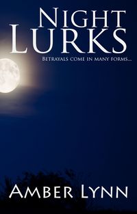 Night Lurks Revised eBook Cover, written by Amber Lynn