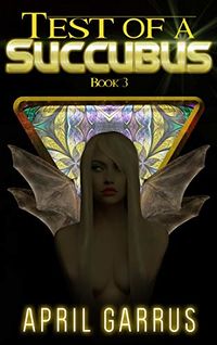 Test of a Succubus eBook Cover, written by April Garrus
