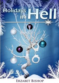 Holidays in Hell Original eBook Cover, written by Erzabet Bishop