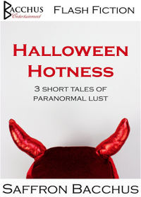Halloween Hotness: 3 Short Stories of Paranormal Lust eBook Cover, written by Saffron Bacchus