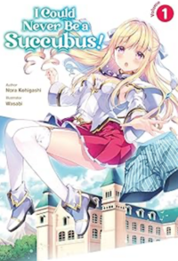 I Could Never Be a Succubus! Volume 1 eBook Cover, written by Nora Kohigashi
