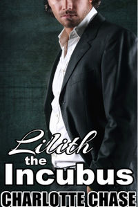 Lilith the Incubus eBook Cover, written by Charlotte Chase