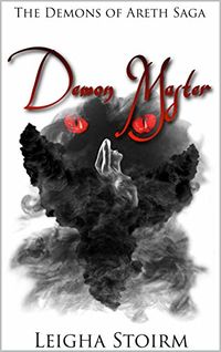 Demon Master: The Demons of Areth Saga - Book I eBook Cover, written by Leigha Stoirm