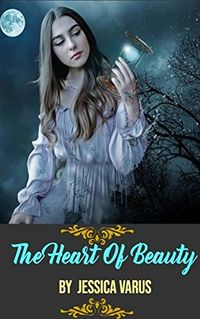 The Heart Of Beauty eBook Cover, written by Jessica Varus