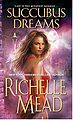 Mass Market Redesign Cover of Succubus Dreams by Richelle Mead