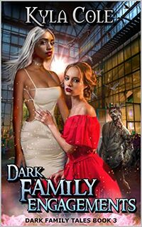 Dark Family Engagements eBook Cover, written by Kyla Cole