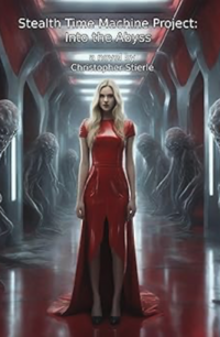Stealth Time Machine Project: Into the Abyss eBook Cover, written by Christopher Stierle