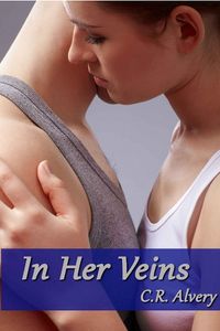 In Her Veins eBook Cover, written by C.R. Alvery