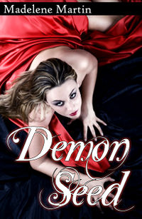 Demon Seed eBook Cover, written by Madelene Martin