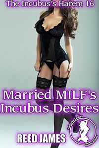 Married MILF's Incubus Desires eBook Cover, written by Reed James