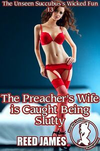 The Preacher's Wife is Caught Being Slutty eBook Cover, written by Reed James