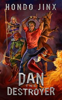 Dan the Destroyer eBook Cover, written by Hondo Jinx
