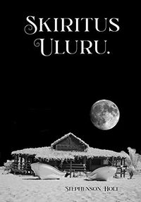 Skiritus Uluru eBook Cover, written by Stephenson Holt