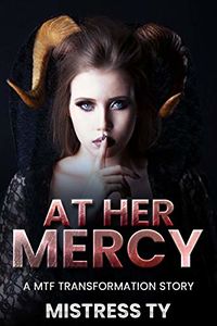 At Her Mercy eBook Cover, written by Mistress Ty