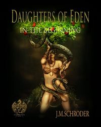 Daughters of Eden - In the Beginning eBook Cover, written by J. M. Schroder
