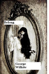 Belong eBook Cover, written by George Wilhite