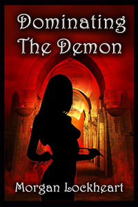 Dominating the Demon eBook Cover, written by Morgan Lockheart