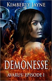 Demonesse: Avarus: Episode I eBook Cover, written by Kimberly Jayne
