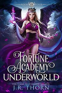 Fortune Academy Underworld: Year Four eBook Cover, written by J.R. Thorn