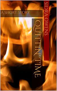Quittin' Time: A Short Story eBook Cover, written by Sidra Owens