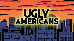 Ugly Americans 2010 Intertitle.png