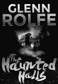The Haunted Halls eBook Cover, written by Glenn Rolfe