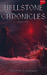 Hellstone Chronicles: Book 1 eBook Cover, written by Martin Lambert