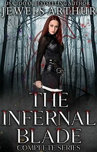 The Infernal Blade Complete Series eBook Cover, written by Jewels Arthur