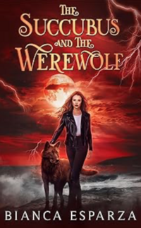 The Succubus and The Werewolf eBook Cover, written by Bianca Esparza