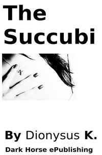 The Succubi eBook Cover, written by Dionysus K