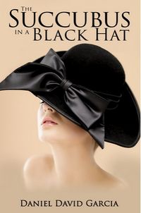 The Succubus in a Black Hat eBook Cover, written by Daniel Garcia