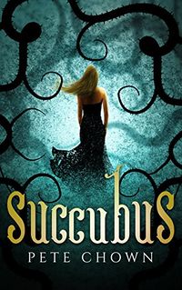 Succubus eBook Cover, written by Pete Chown