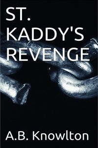 St. Kaddy's Revenge eBook Cover, written by A.B. Knowlton