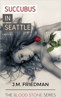 Succubus in Seattle eBook Cover, written by J.M. Friedman