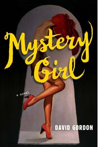 Mystery Girl: A Novel Book Cover, written by David Gordon