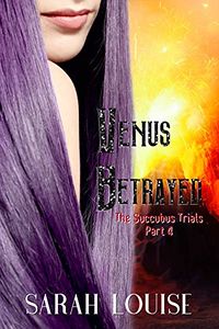 Venus Betrayed eBook Cover, written by Sarah Louise