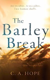 The Barley Break eBook Cover, written by C. A. Hope