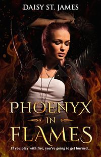 Phoenyx in Flames eBook Cover, written by Daisy St. James