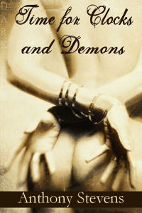 Time For Clocks and Demons eBook Cover, written by Anthony Stevens