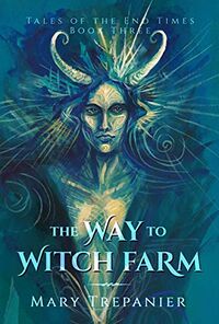 The Way to Witch Farm eBook Cover, written by Mary Trepanier