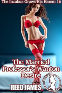 The Married Professor's Wanton Desire eBook Cover, written by Reed James