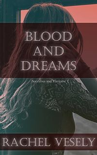 Blood and Dreams eBook Cover, written by Rachel Vesely