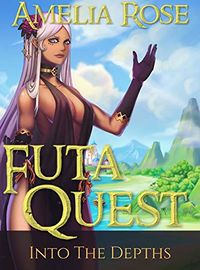 Futa Quest: Into The Depths eBook Cover, written by Amelia Rose