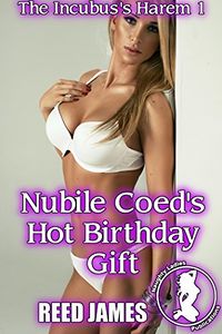 Nubile Coed's Hot Birthday Gift eBook Cover, written by Reed James