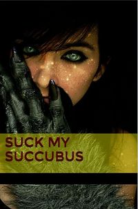 Suck My Succubus eBook Cover, written by S.M. Suttry